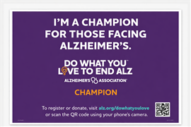 Do What You Love to End ALZ Solstice Champion Yard Sign