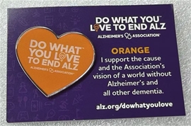 Do What You Love to End ALZ Pin-Orange